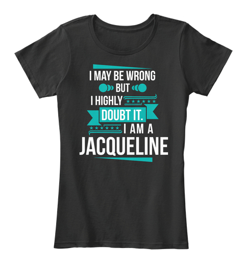 Jacqueline   Don't Doubt Black T-Shirt Front