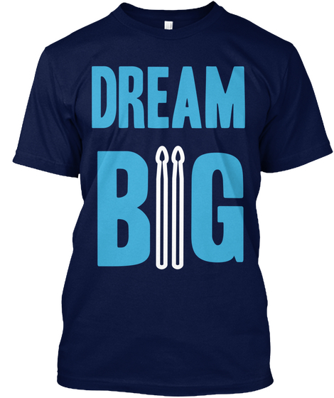 Dream Big Navy T-Shirt Front