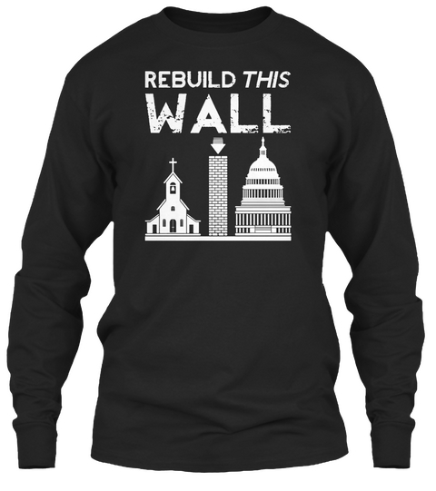 Rebuild This Wall T Shirt Black T-Shirt Front