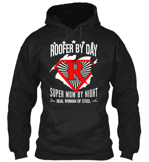 Roofer By Day R Super Mom By Night Real Woman Of Steel Black T-Shirt Front
