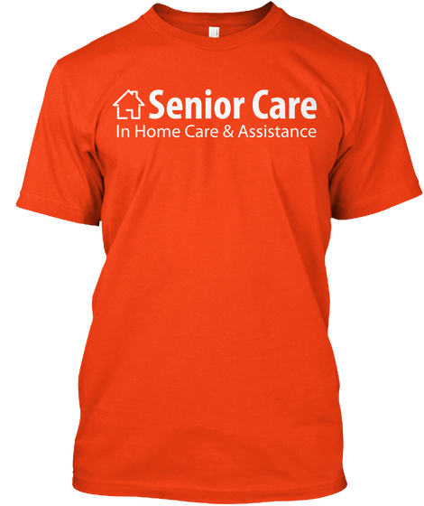 Senior Care In Home Care & Assistance Deep Orange  T-Shirt Front