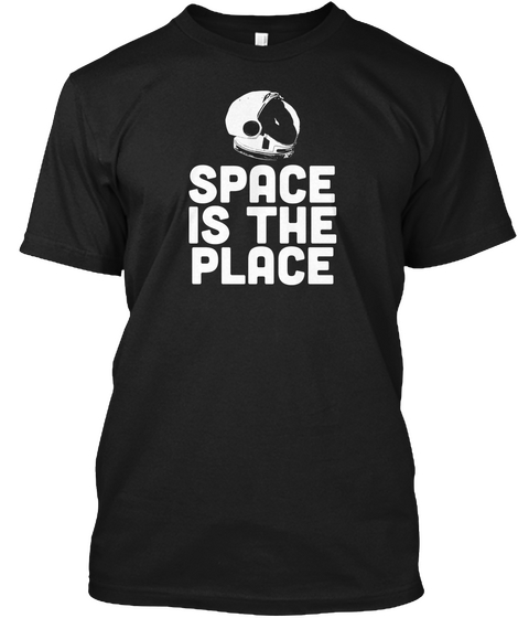 Space Is The Place Black T-Shirt Front