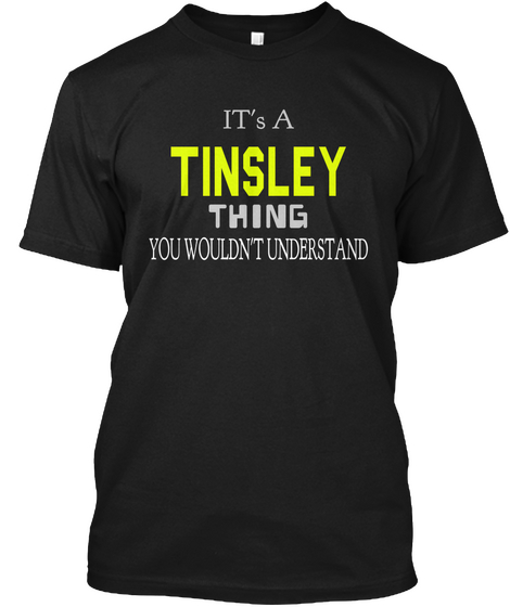 It's A Tinsely Thing You Wouldn't Understand Black T-Shirt Front