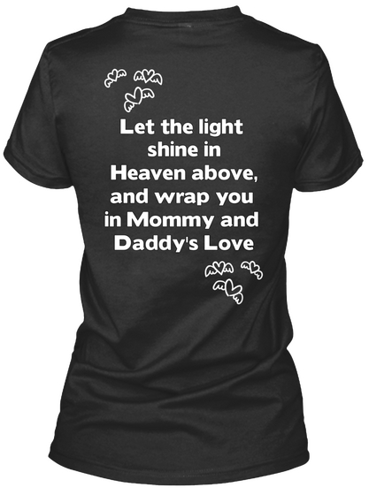 Let The Light Shine In Heaven Above And Wrap You In Mommy And Daddy's Love Black T-Shirt Back