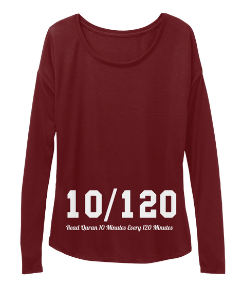 10/120 Read Quran 10 Minutes Every 120 Minutes Maroon áo T-Shirt Front
