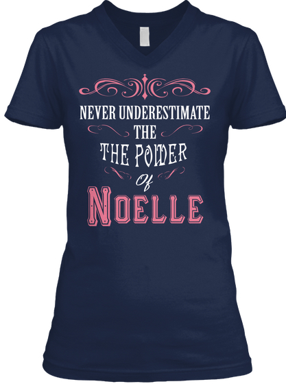 Never Underestimate The Power Of Noelle Navy T-Shirt Front