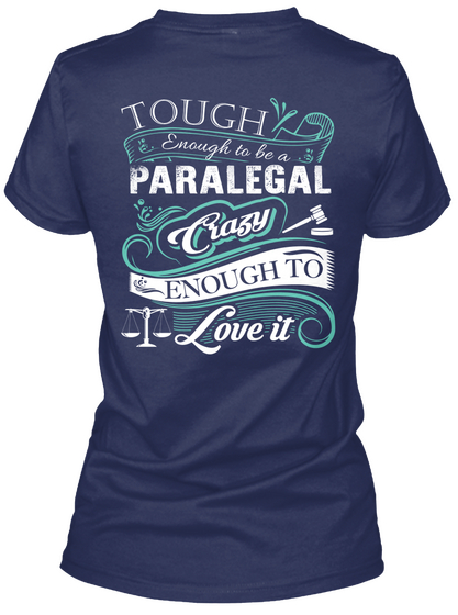 Touch Love To Be A Paralegal Crazy Enough To I Love It Navy T-Shirt Back
