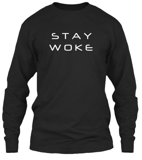 Stay Woke Black T-Shirt Front