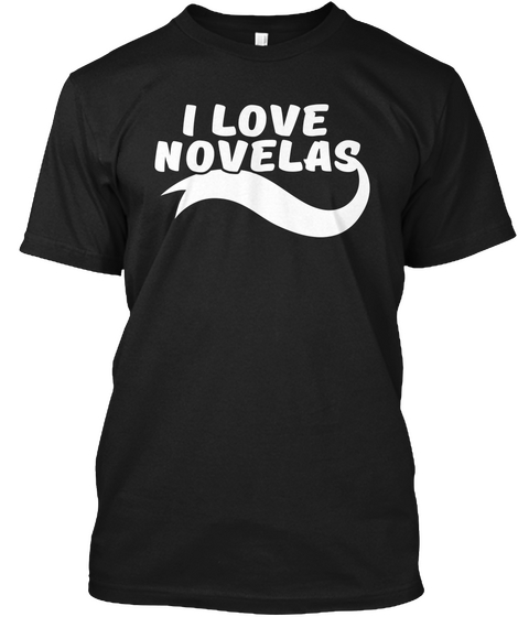 I Love Novelas Spanish Tv Shows T Shirt Black T-Shirt Front
