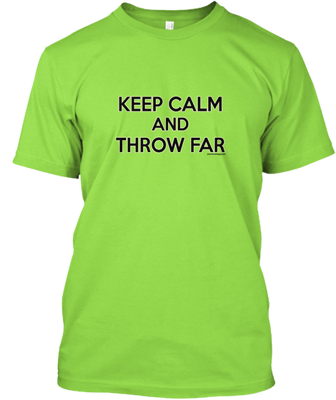 Keep Calm And Throw Far Lime T-Shirt Front