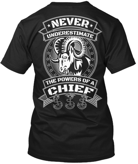 Never Underestimate The Powers Of A Chief Black T-Shirt Back