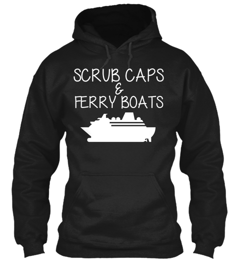 Scrub Caps & Ferry Boats Black T-Shirt Front