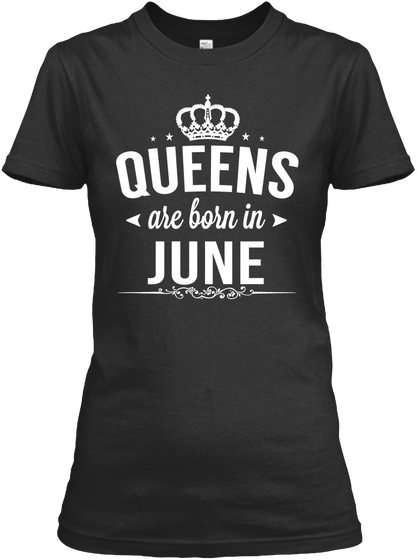 Queens Are Born In June Black T-Shirt Front