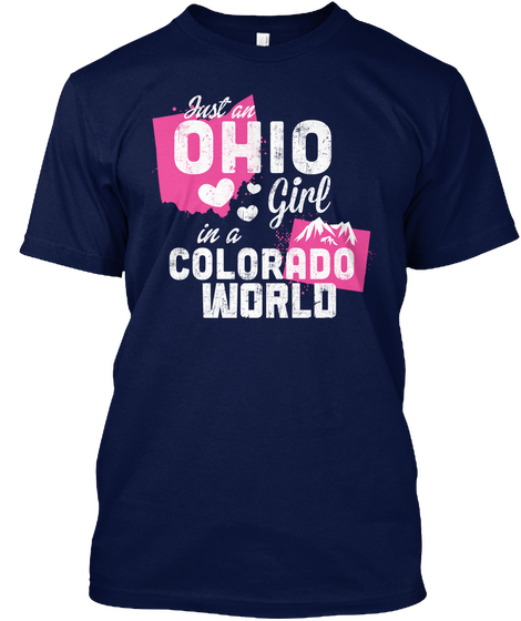 Just An Ohio Girl In A Colorado World Navy T-Shirt Front