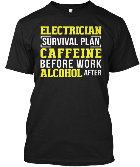 Electrician Survival Plan Black T-Shirt Front