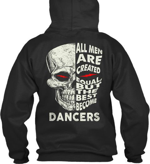 All Men Are Equal But The Best Become Dancers Jet Black Camiseta Back