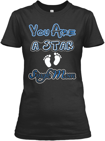 You Are A Star Single Mom Black Maglietta Front