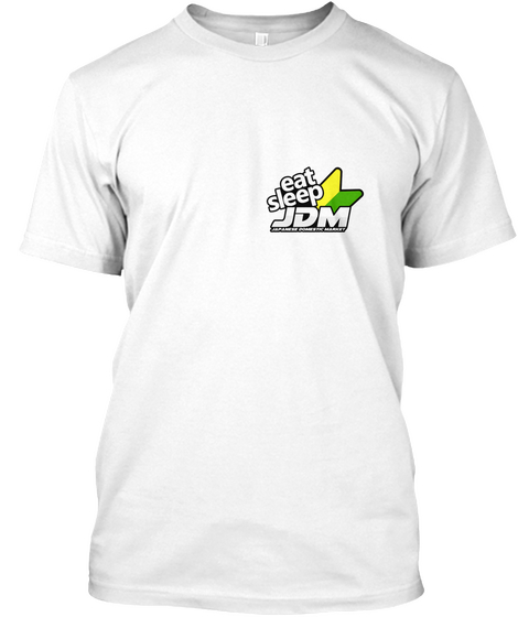 Eat Sleep Jdm T Shirt White Camiseta Front