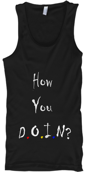 How You Doin? Black T-Shirt Front