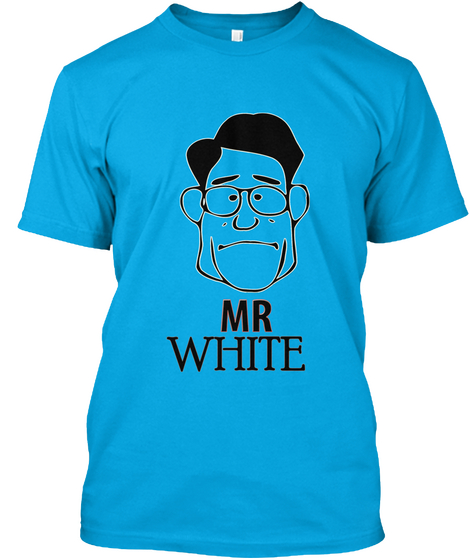Mr White Men's|Women's Turquoise T-Shirt Front