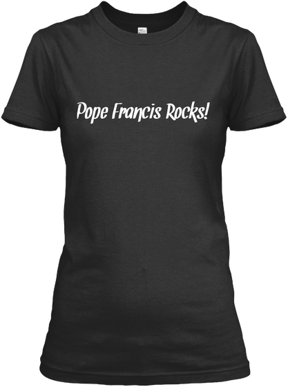 Pope Francis Rocks! Black T-Shirt Front