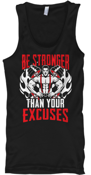 Be Stronger Than Your Excuses Black T-Shirt Front