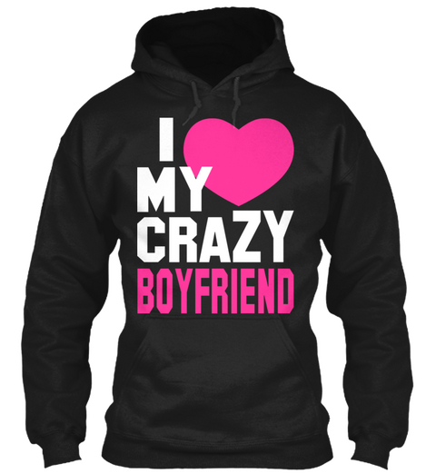 I Love My Crazy Boyfriend Black áo T-Shirt Front