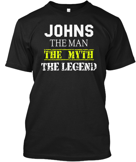 Johns The Man The Myth The Legend Black T-Shirt Front
