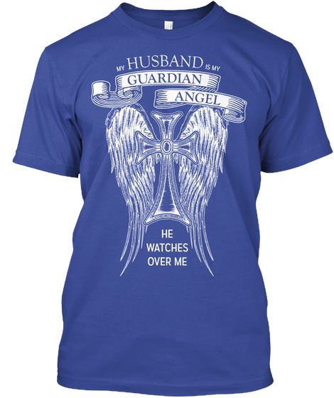 My Husband Is An Guardian Angel He Watches Over Me Deep Royal áo T-Shirt Front