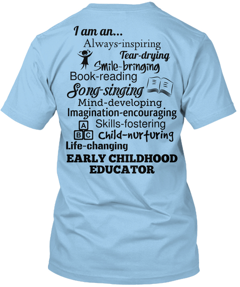  I Am An... Always Inspiring Tear Drying Smile Bringing Book Reading Song Singing Mind Developing... Light Blue T-Shirt Back