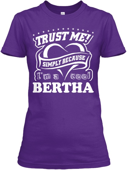 Trust Me! Simply Because I'm A Cool Bertha Purple T-Shirt Front