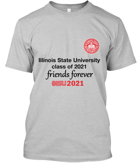 Illinois State University Class Of 2021 Light Steel Kaos Front