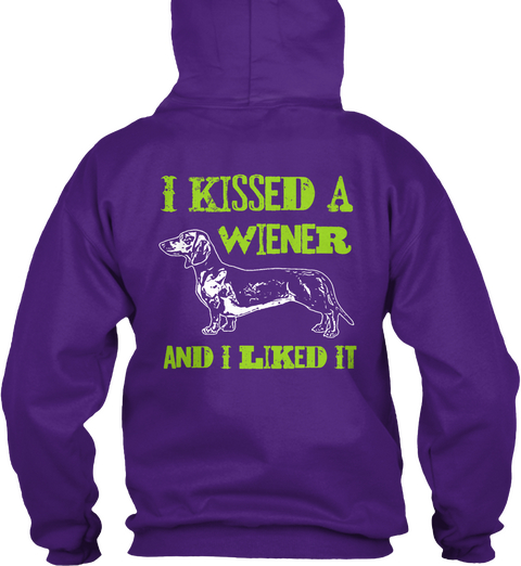  I Kissed A Wiener And I Liked It Purple T-Shirt Back