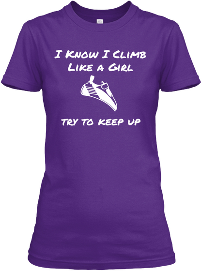 I Know I Climb
Like A Girl
 Try To Keep Up Purple Maglietta Front