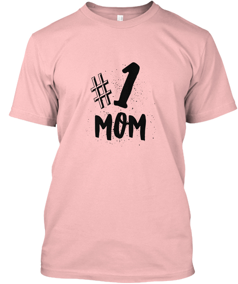 #1 Mom Pale Pink T-Shirt Front