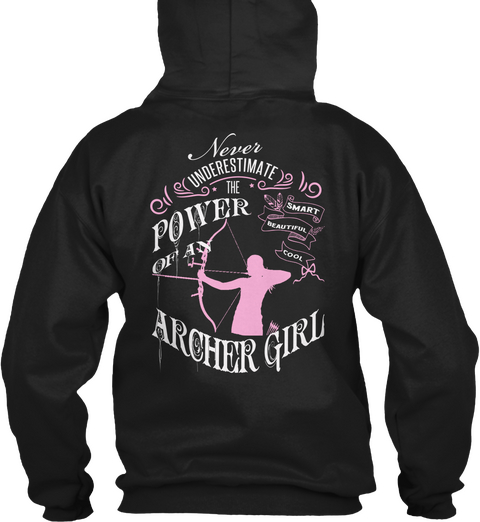 Never Underestimate The Power Of An Archer Girl Smart Beautiful Cool Black Kaos Back