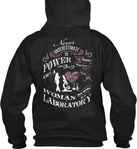 Never Underestimate The Power Of A Woman Laboratory Black T-Shirt Back