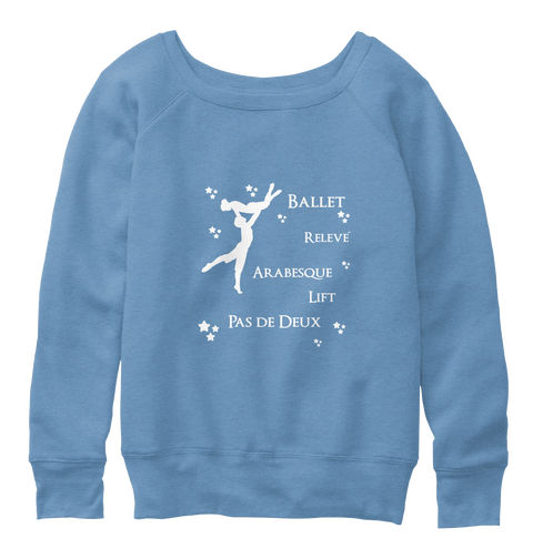 Ballet Relevé Arabesque Lift Pas De Deux Blue Triblend  Camiseta Front