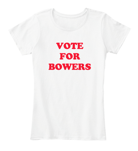 Vote For Bowers White Camiseta Front