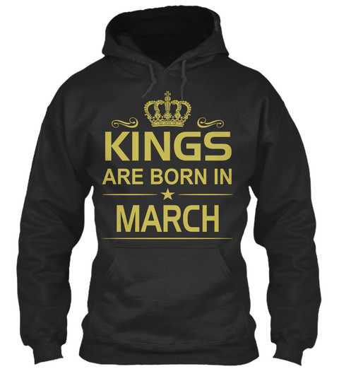 Kings Are Born In March Jet Black T-Shirt Front