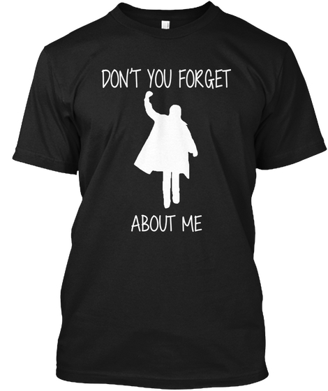 Don't You Forget About Me Black Kaos Front