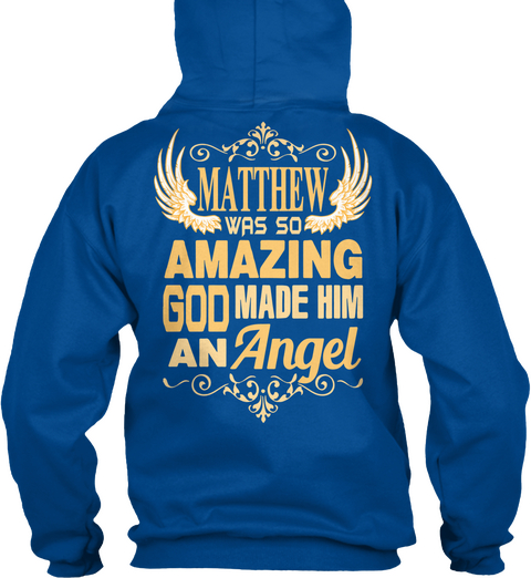 Matthew Was So Amazing God Made Him An Angel Royal T-Shirt Back