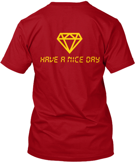 Have A Nice Day Deep Red T-Shirt Back