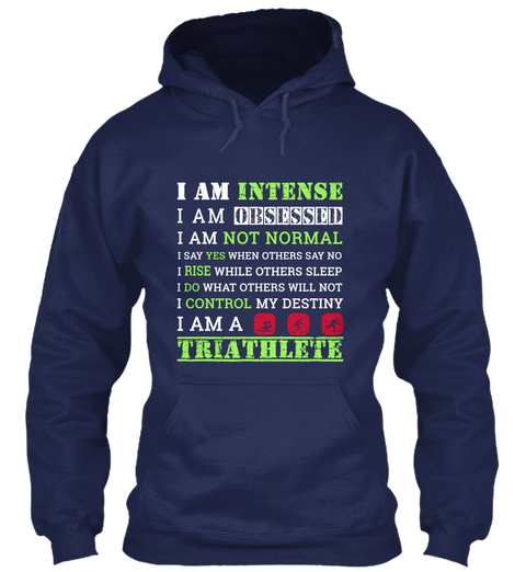 I Am Intense I Am Obsessed I Am Not Normal I Say Yes When Others Say No I Rise While Others Sleep Navy Kaos Front