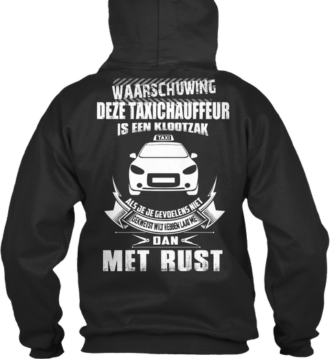 Waarschuwing Deze Taxichauffeur Is Een Klooztzak Als Je Je Gevoelens Niet Gekwetst Wilt Hebben Laat Me Dan Met Rust Jet Black T-Shirt Back