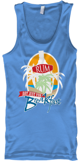 Rum Not Just For Breakfast Carolina Blue Camiseta Front