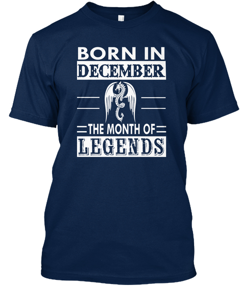 Born In December The Month Of Legends Navy T-Shirt Front