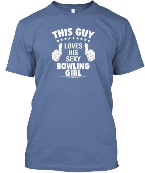 This Guy Loves His Sexy Bowling Girl Denim Blue Maglietta Front