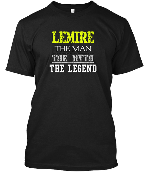 Lemire The Man The Myth The Legend Black T-Shirt Front