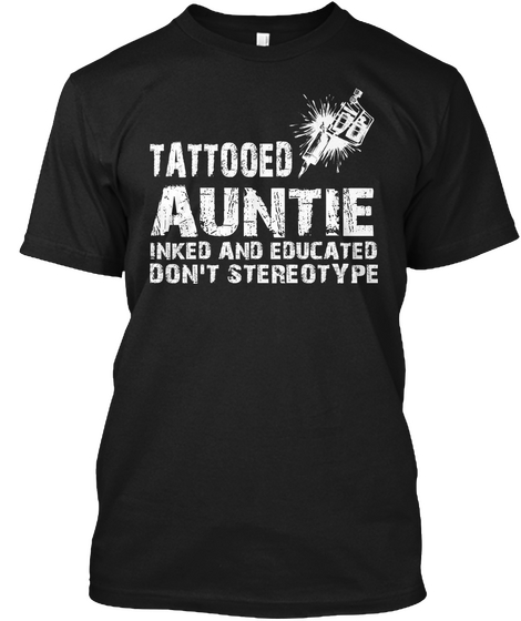 Tattooed Auntie Inked And Educated Don't Stereotype Black Camiseta Front